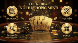 Chiến Thuật Nổ Hũ Thông Minh